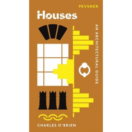 Houses: An Architectural Guide