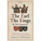 The Earl, the Kings, and the Chronicler: Robert Earl of Gloucester and the Reigns of Henry I and Stephen
