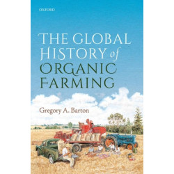 The Global History of Organic Farming