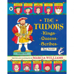 The Tudors: Kings, Queens, Scribes and Ferrets!