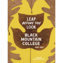 Leap Before You Look: Black Mountain College 1933–1957