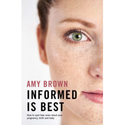 Informed is Best: How to spot fake news about your pregnancy, birth and baby