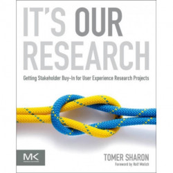 It's Our Research: Getting Stakeholder Buy-in for User Experience Research Projects