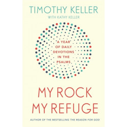 My Rock- My Refuge: A Year of Daily Devotions in the Psalms (US title: The Songs of Jesus)