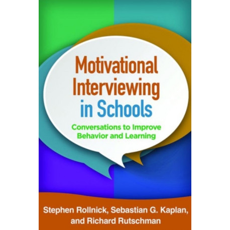 Motivational Interviewing in Schools: Conversations to Improve Behavior and Learning