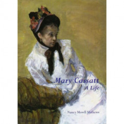 Mary Cassatt: A Life