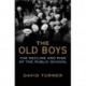 The Old Boys: The Decline and Rise of the Public School