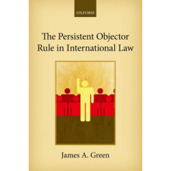 The Persistent Objector Rule in International Law
