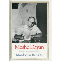 Moshe Dayan: Israel's Controversial Hero