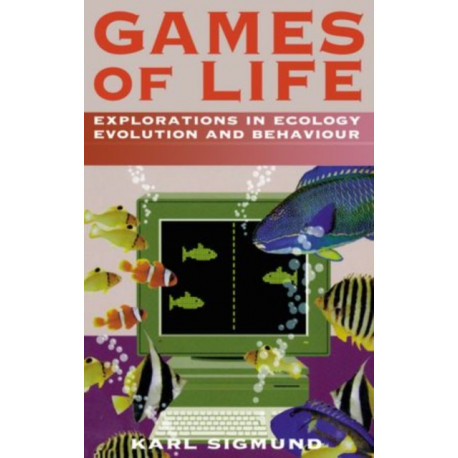 Games of Life: Explorations in Ecology, Evolution, and Behaviour