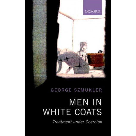 Men in White Coats: Treatment Under Coercion