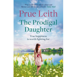 The Prodigal Daughter: a gripping family saga full of life-changing decisions, love and conflict