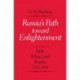 Russia's Path toward Enlightenment: Faith, Politics, and Reason, 1500-1801
