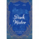 Dark Water: Longlisted for the Walter Scott Prize for Historical Fiction