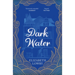 Dark Water: Longlisted for the Walter Scott Prize for Historical Fiction