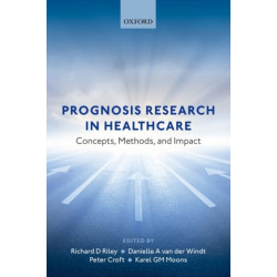 Prognosis Research in Healthcare: Concepts, Methods, and Impact