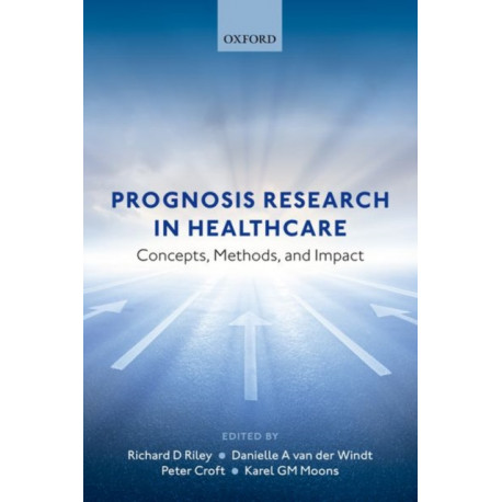 Prognosis Research in Healthcare: Concepts, Methods, and Impact