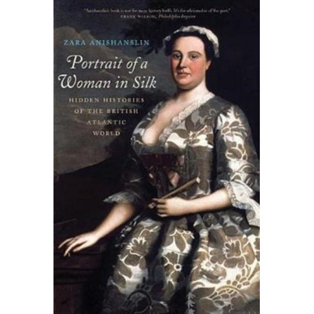 Portrait of a Woman in Silk: Hidden Histories of the British Atlantic World