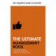 The Ultimate Management Book: Motivate People, Manage Your Time, Build a Winning Team
