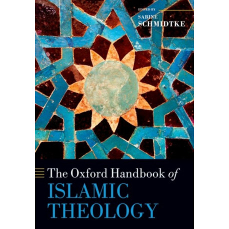 The Oxford Handbook of Islamic Theology