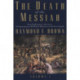 The Death of the Messiah, From Gethsemane to the Grave, Volume 1: A Commentary on the Passion Narratives in the Four Gospels