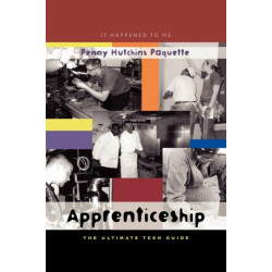 Apprenticeship: The Ultimate Teen Guide