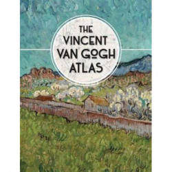 The Vincent van Gogh Atlas