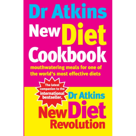 Dr Atkins New Diet Cookbook: Mouthwatering meals for one of the world's most effective diets