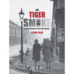 The Tiger in the Smoke: Art and Culture in Post-War Britain