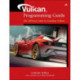 Vulkan Programming Guide: The Official Guide to Learning Vulkan