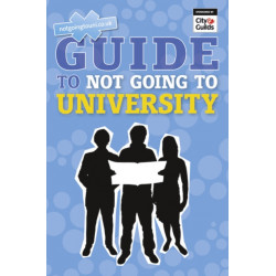 The Guide to Not Going to University, The