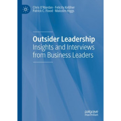 Outsider Leadership: Insights and Interviews from Business Leaders