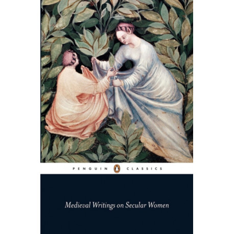 Medieval Writings on Secular Women