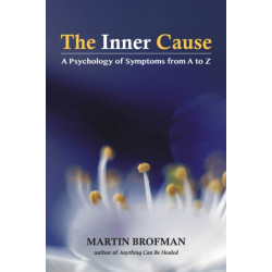 The Inner Cause: A Psychology of Symptoms from A to Z