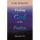 Finding God in the Psalms: Sing, Pray, Live