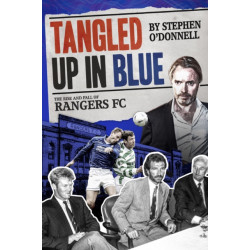 Tangled Up in Blue: The Rise and Fall of Rangers FC