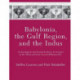 Babylonia, the Gulf Region, and the Indus: Archaeological and Textual Evidence for Contact in the Third and Early Second Millennia B.C.