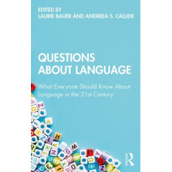 Questions About Language: What Everyone Should Know About Language in the 21st Century
