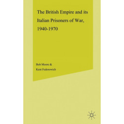 The British Empire and its Italian Prisoners of War, 1940–1947