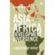 Asia-Africa Development Divergence: A Question of Intent