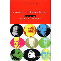 Contested Knowledge: A Guide to Critical Theory