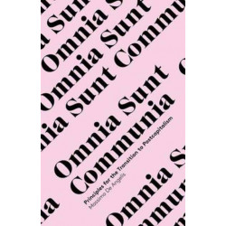 Omnia Sunt Communia: On the Commons and the Transformation to Postcapitalism