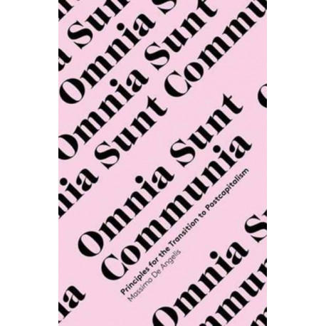 Omnia Sunt Communia: On the Commons and the Transformation to Postcapitalism