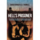 Hell's Prisoner: The Shocking True Story Of An Innocent Man Jailed For Eleven Years In Indonesia's Most Notorious Prisons