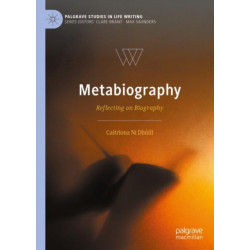 Metabiography: Reflecting on Biography