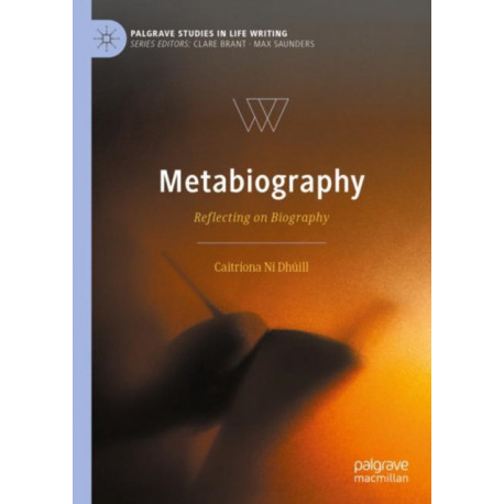 Metabiography: Reflecting on Biography