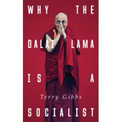 Why the Dalai Lama is a Socialist: Buddhism and the Compassionate Society