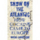 Snow on the Atlantic: How Cocaine Came to Europe