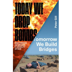 Today We Drop Bombs, Tomorrow We Build Bridges: How Foreign Aid became a Casualty of War