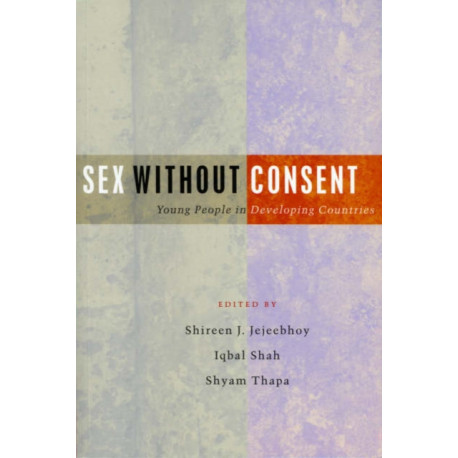 Sex Without Consent: Young People in Developing Countries